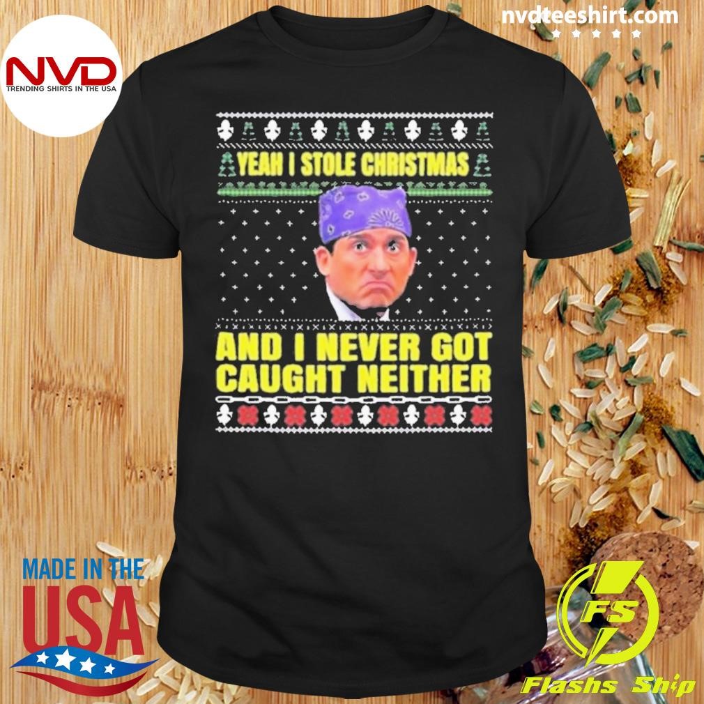 Michael Scott Yeah I Stole Christmas And I Never Got Caught Neither Ugly Sweater Christmas 2024 Shirt