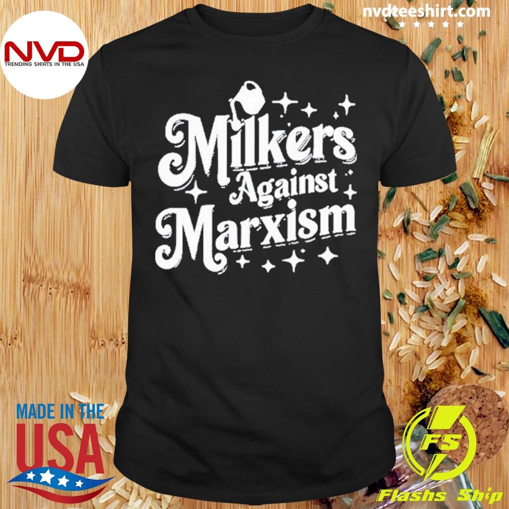 Milkers Against Marxism Shirt