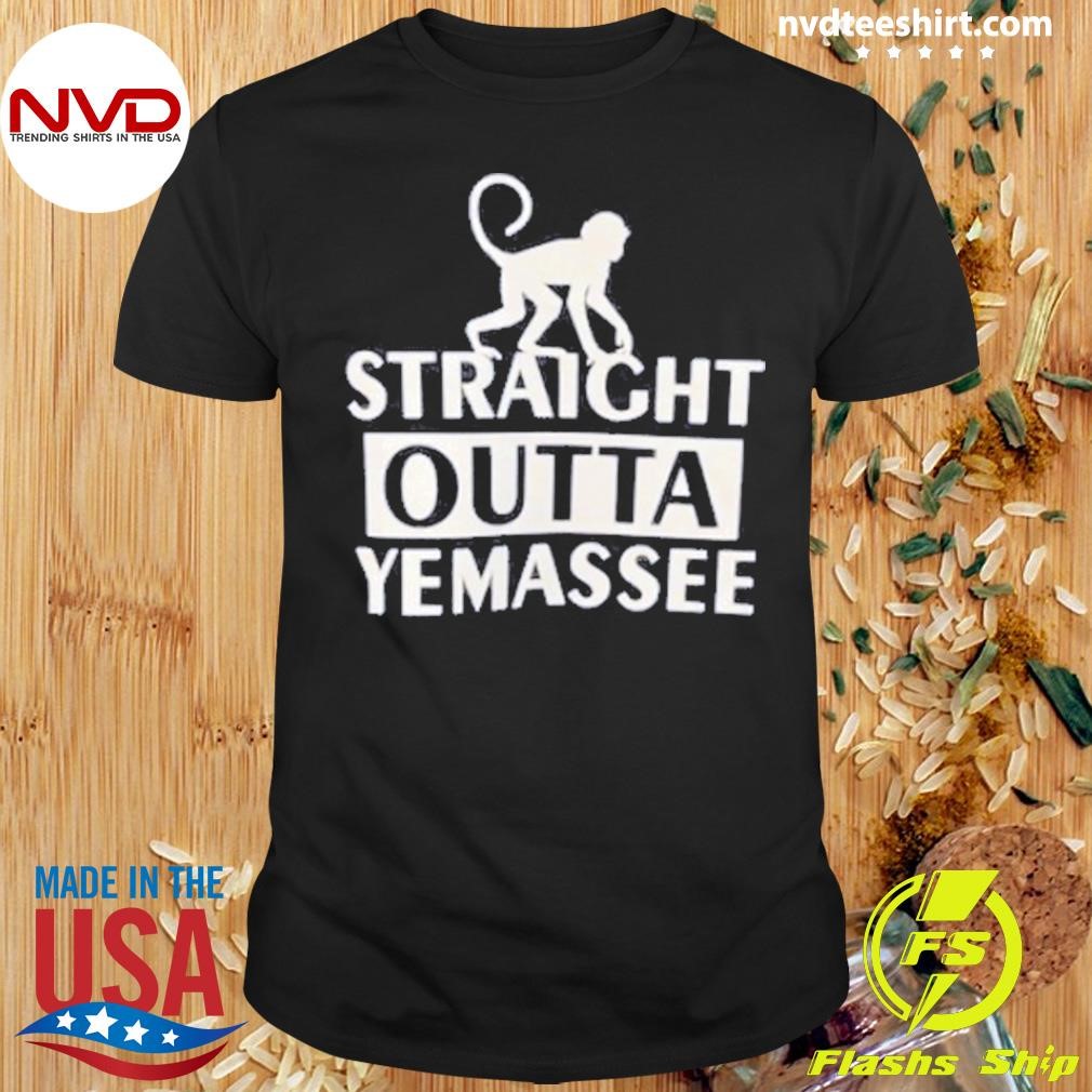 Monkeys Straight Outta Yemassee Shirt