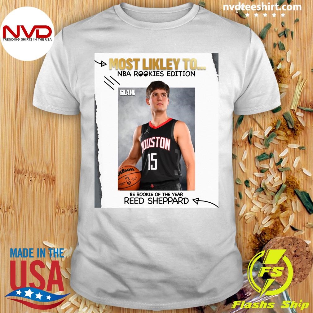 Most Likely To Nba Rookies Edition Be Rookie Of The Year Reed Sheppard Shirt