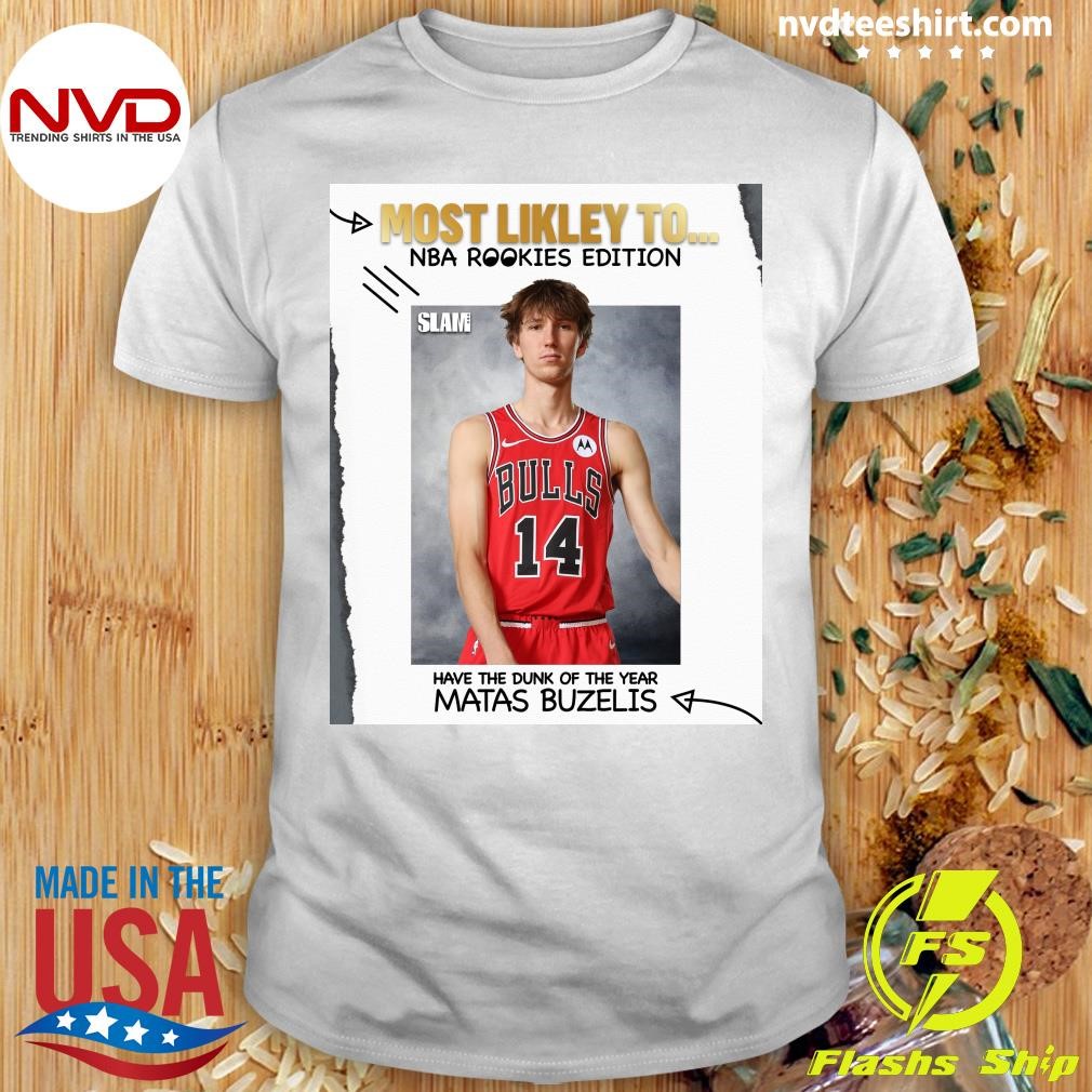 Most Likely To Nba Rookies Edition Have The Dunk Of The Year Matas Buzelis Shirt