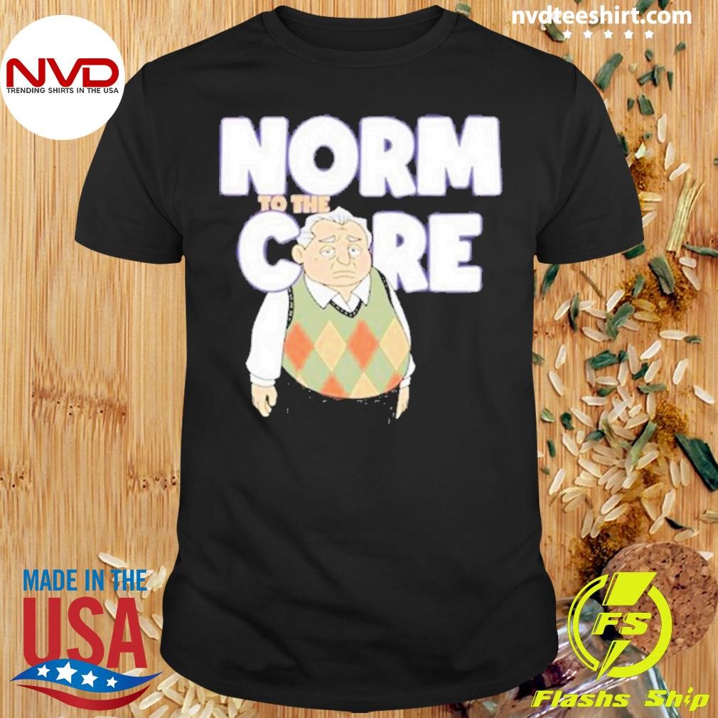 Norm To The Core New 2024 Shirt