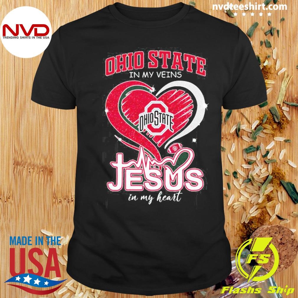 Ohio State in My Veins Jesus Loves Me In My Heart 2024 Shirt