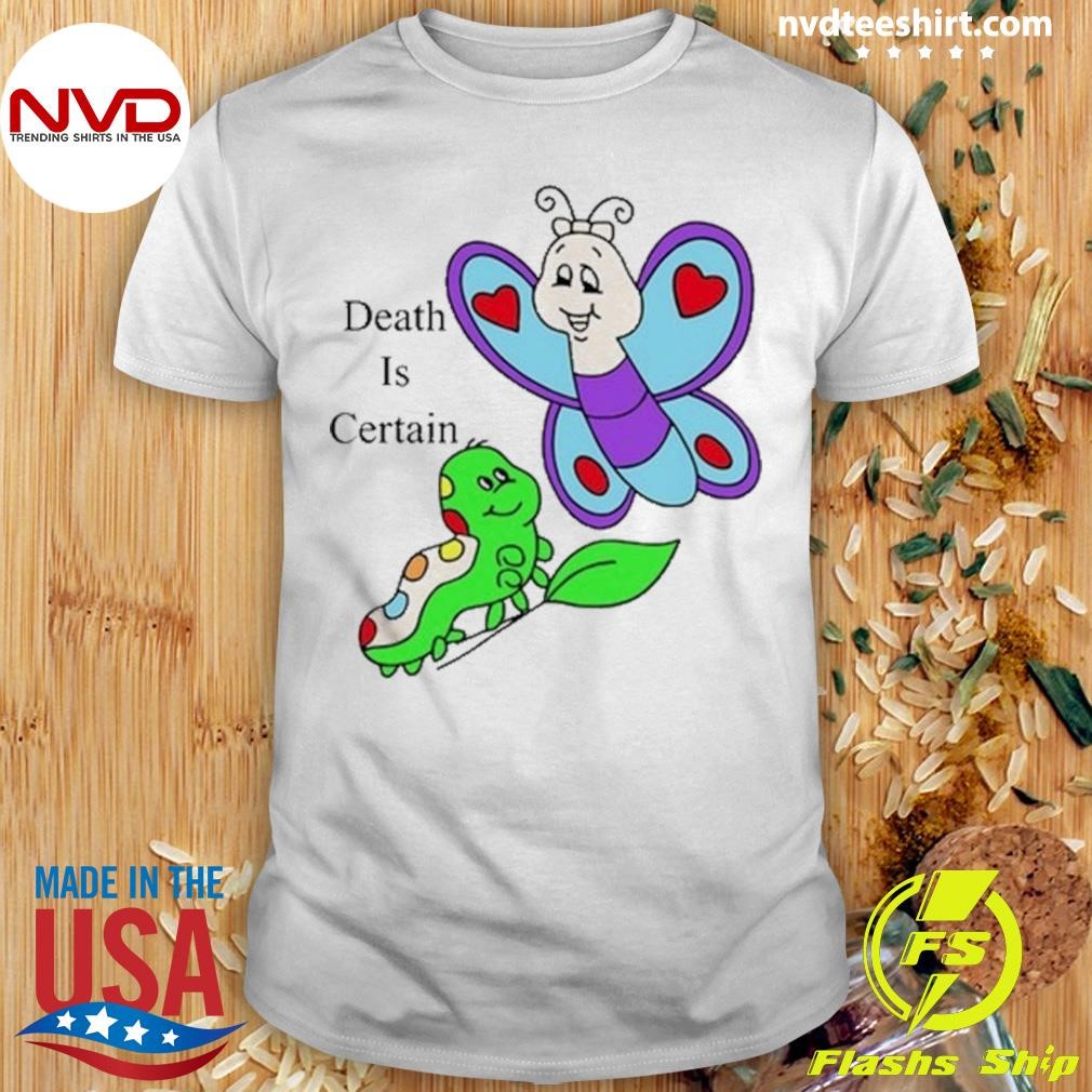 Omighty Death Is Certain Tee 2024 Shirt