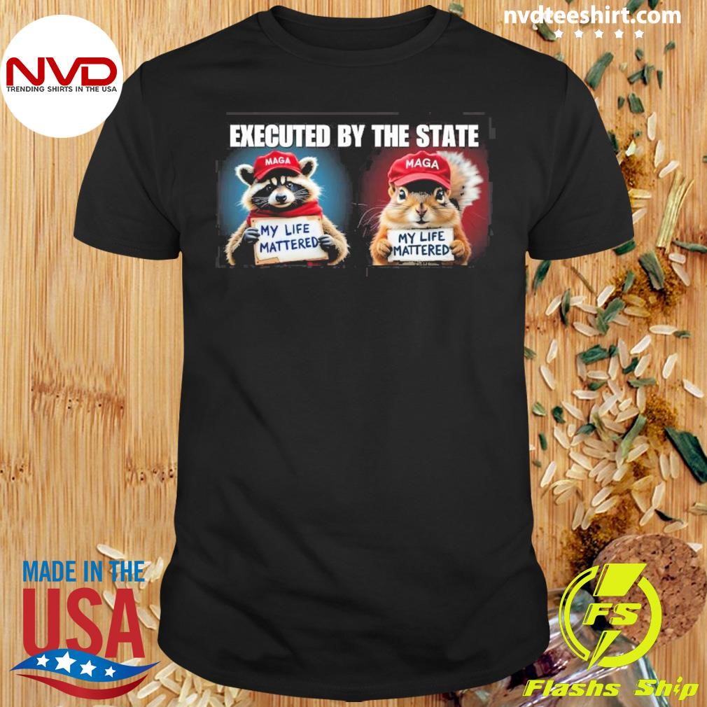 Peanut And Fred Executed By The State My Life Mattered Vote Trump Shirt