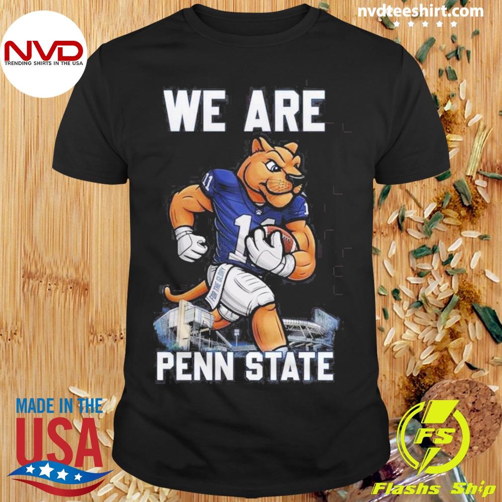 Penn State Nittany Lions 2024 We Are Penn State Mascot 2024 Shirt