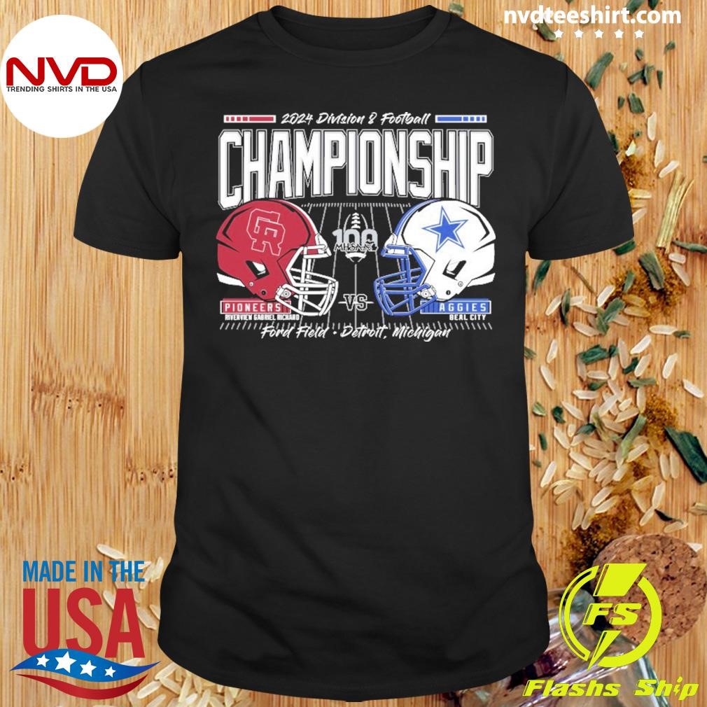 Pioneers Riverview Gabriel Richard Vs Aggies Beal City 2024 Mhsaa Football D8 H2h Championship Shirt