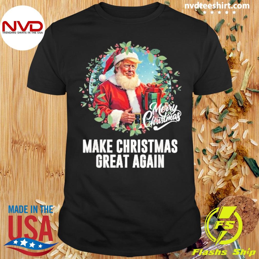 President Donald Trump Make Christmas Great Again Santa Shirt