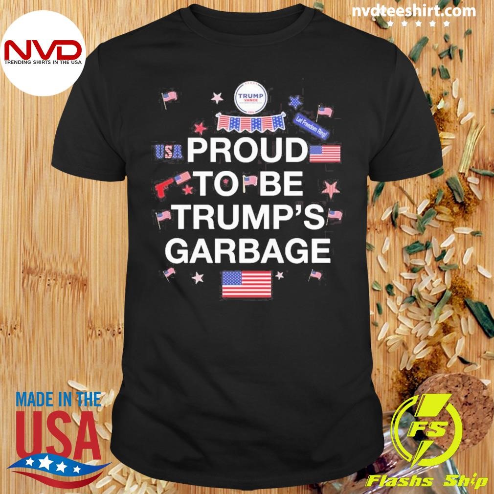 Proud To Be Trump’s Garbage 2024 Shirt