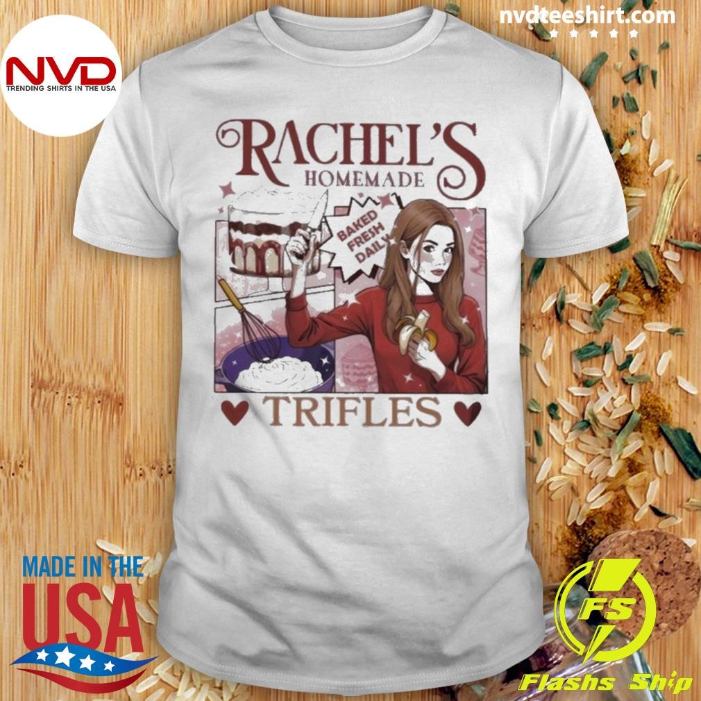 Rachel’s Homemade Trifles Friends English Trifle 2024 Shirt