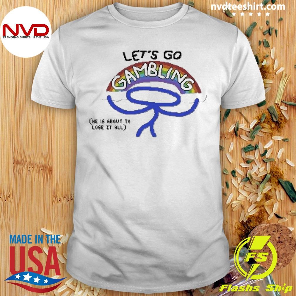 Raxdflipnote Let’s Go Gambling Shirt