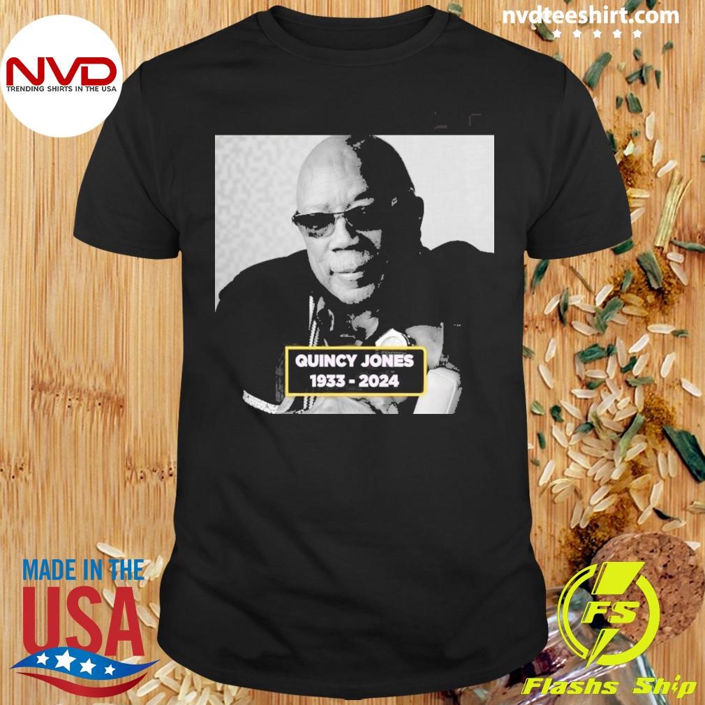 Rip Quincy Jones 1933-2024 Shirt