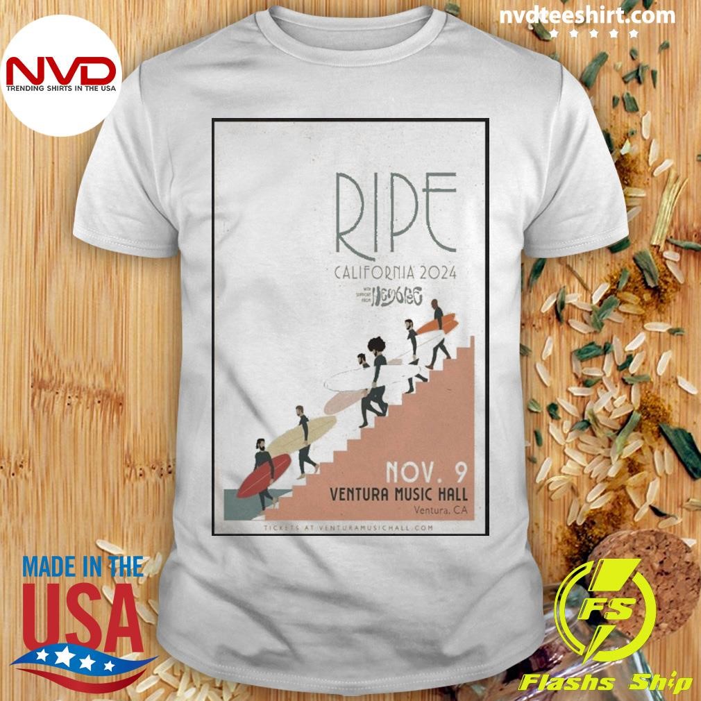 Ripe Band Nov 9 2024 Ventura Music Hall In Ventura Ca Poster Shirt