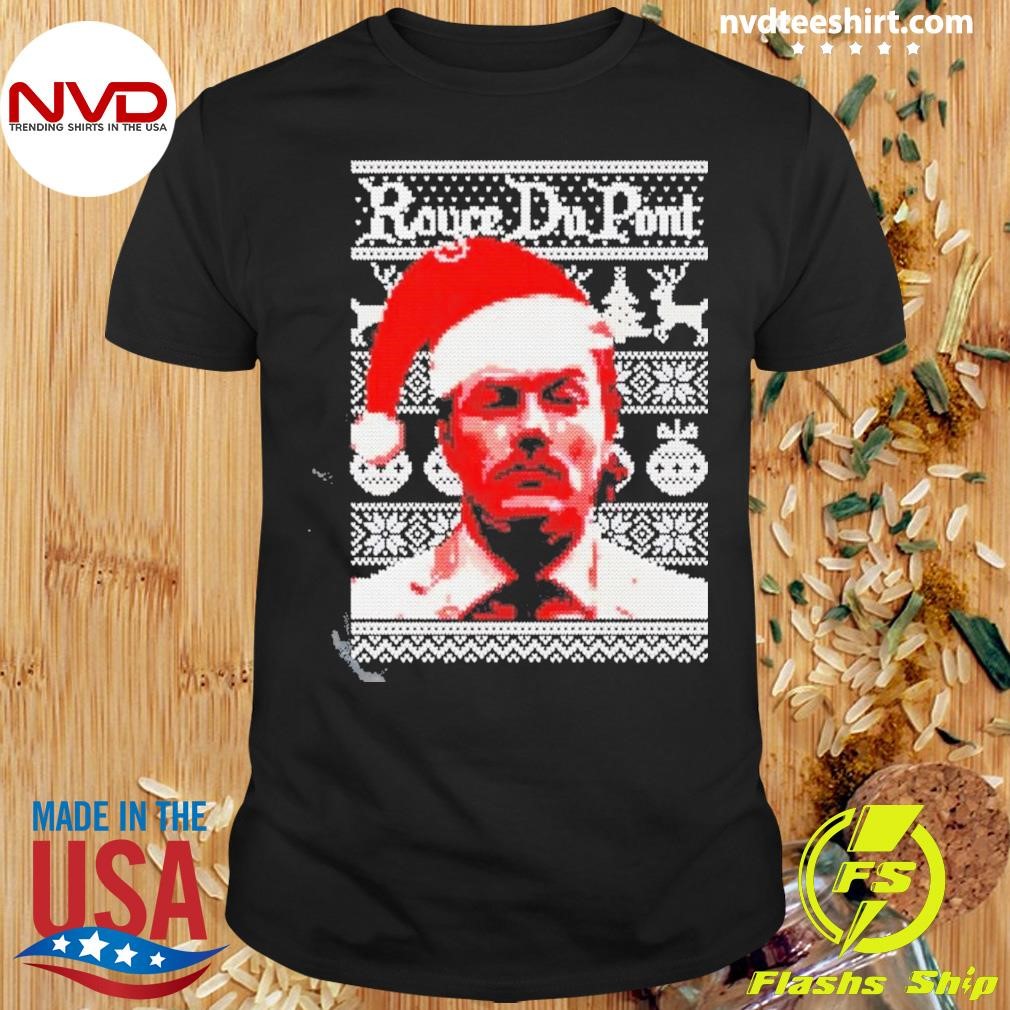 Royce Du Pont Holiday Ugly Christmas 2024 Shirt