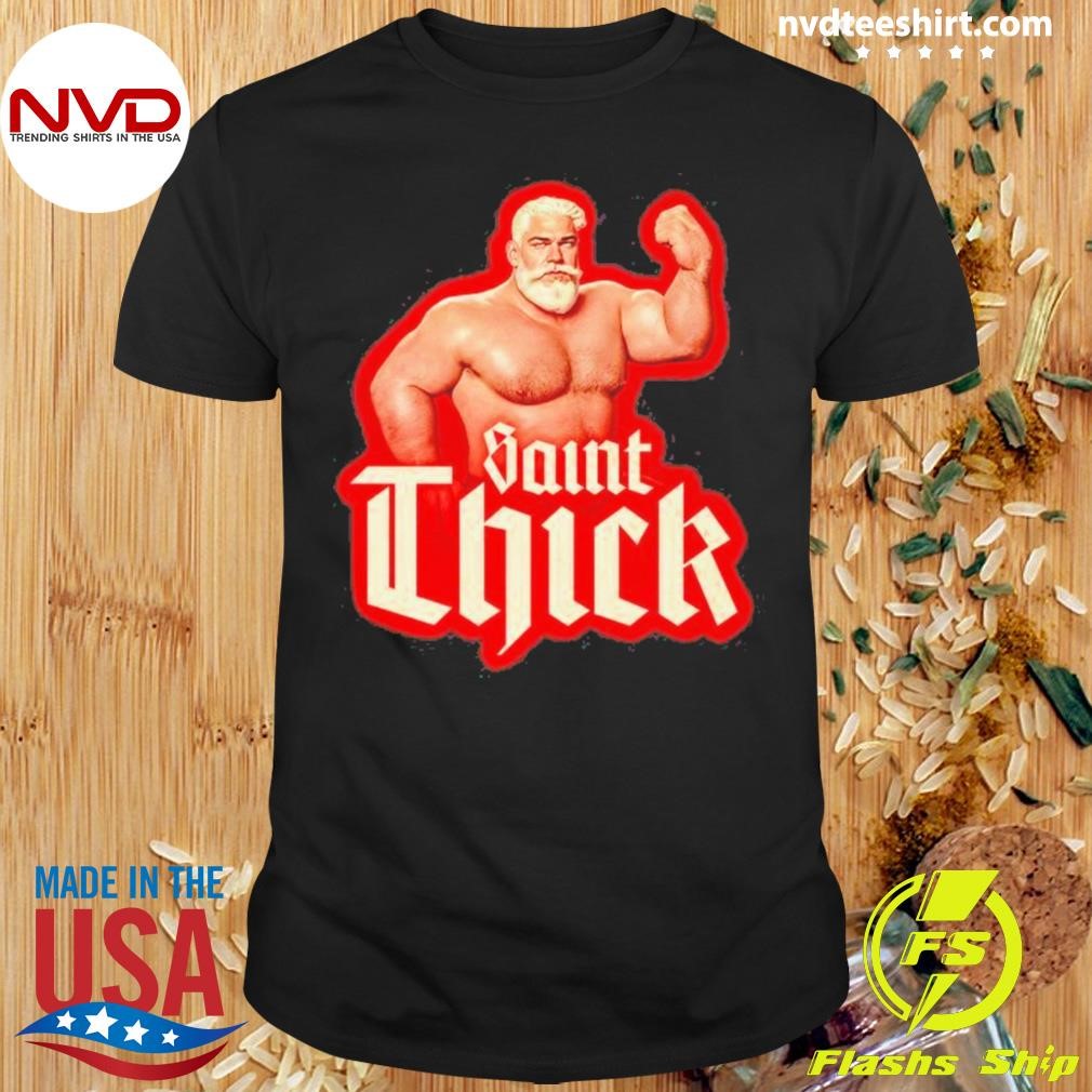 Saint Thick Xmas Beefy Santa Christmas 2024 Shirt