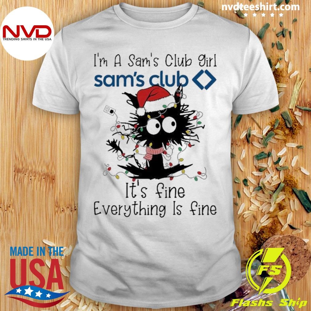 Santa Black Cat I’m A Sam’s Club Girl It’s Fine Everything Is Fine Christmas Light Shirt