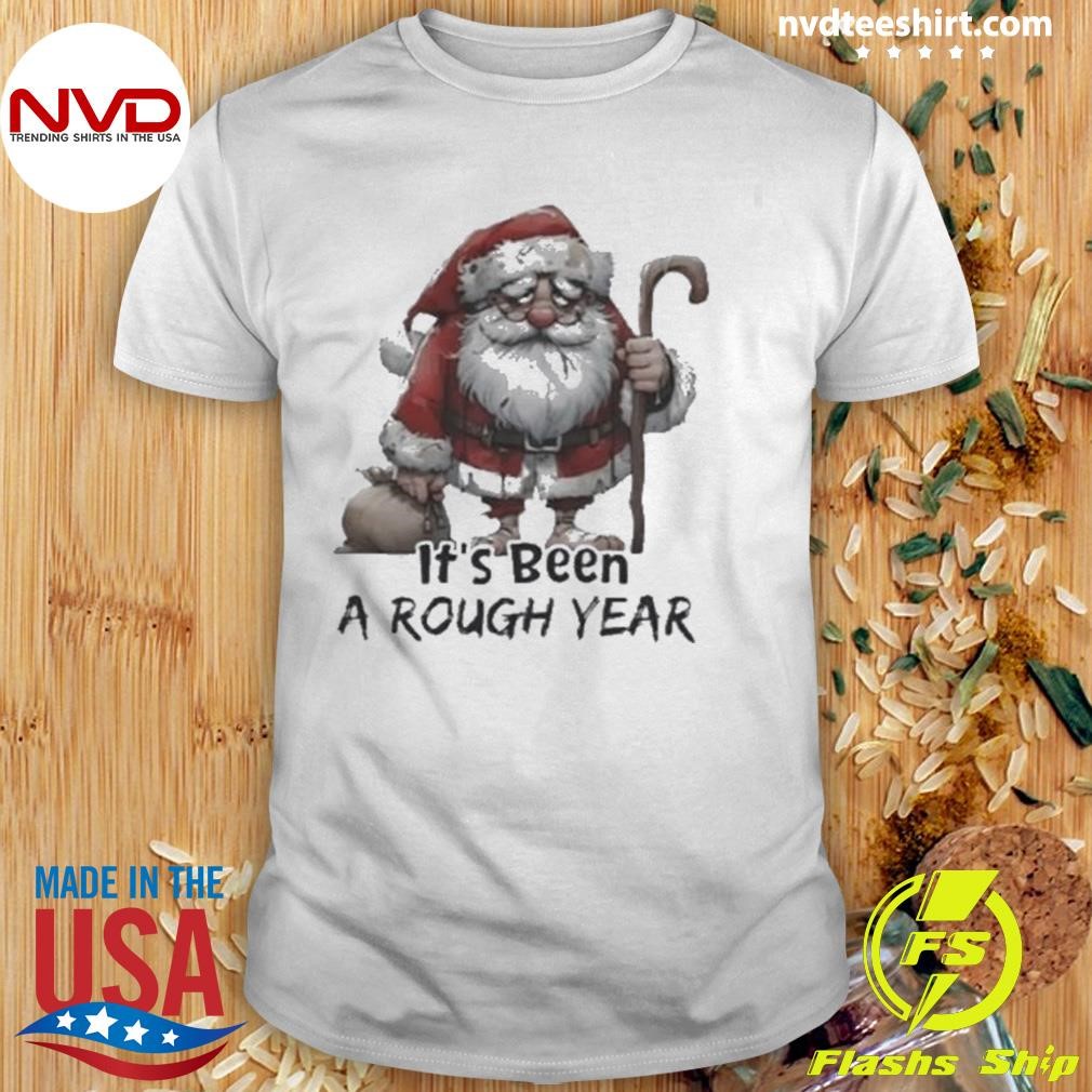 Santa Claus It’s Been A Rough Year 2024 Shirt