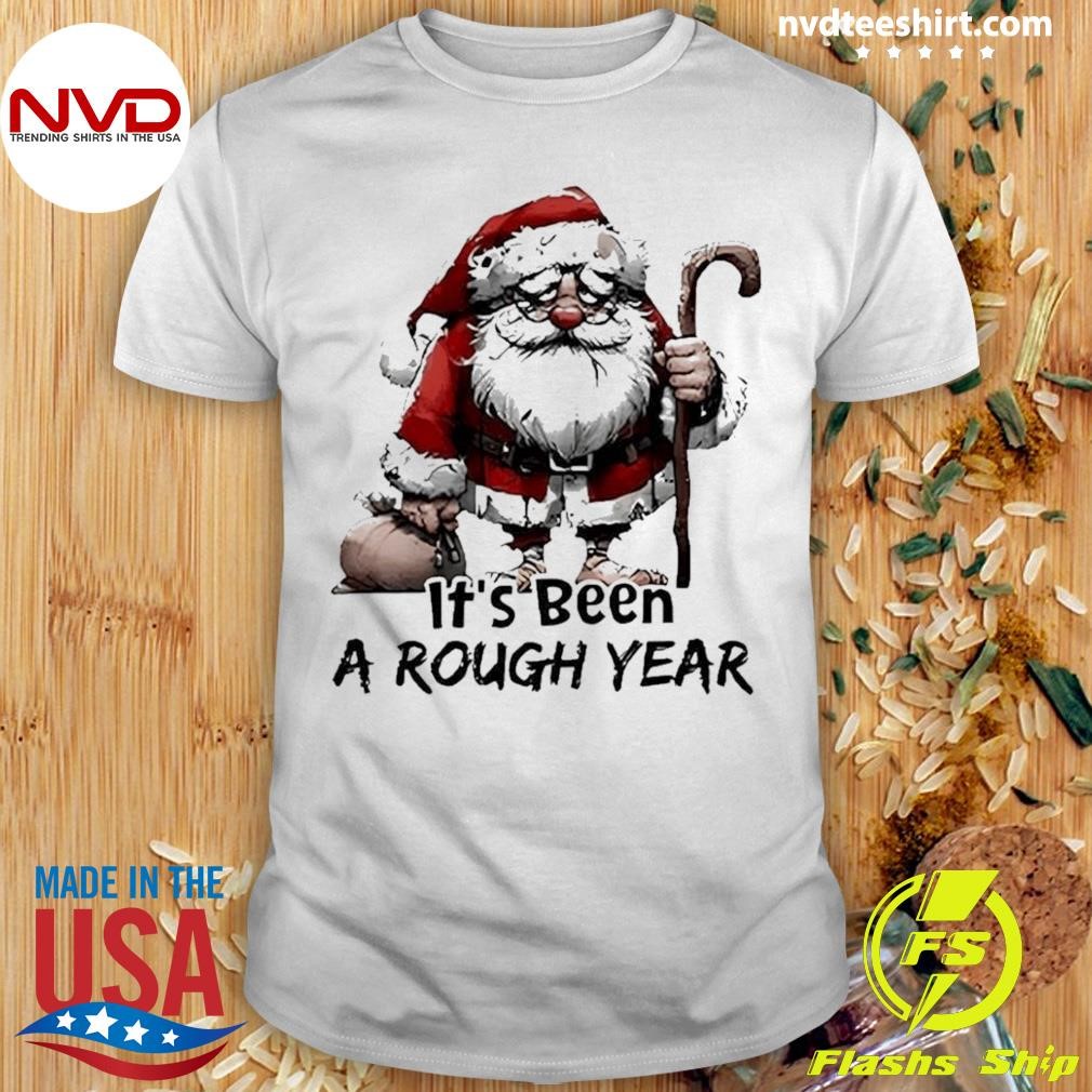 Santa Claus It’s Been A Rough Year Christmas Sweater Shirt