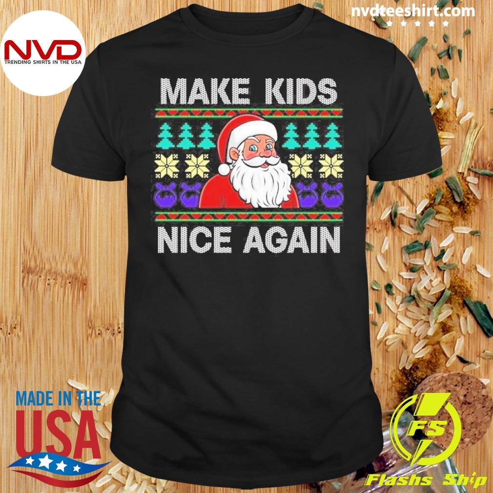 Santa Claus Political Make Kids Nice Again Ugly Christmas Sweater Shirt