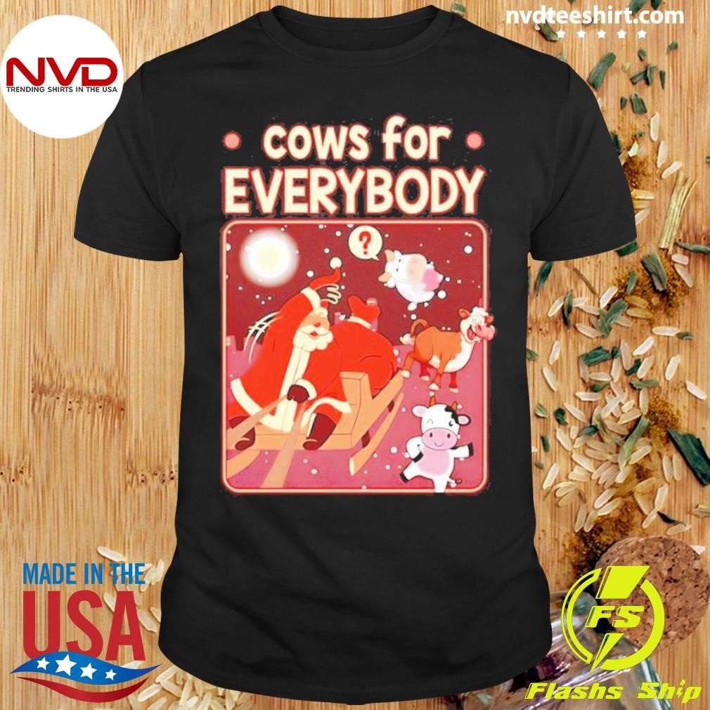 Santa Cows For Everybody Christmas 2024 Cow Lovers Shirt