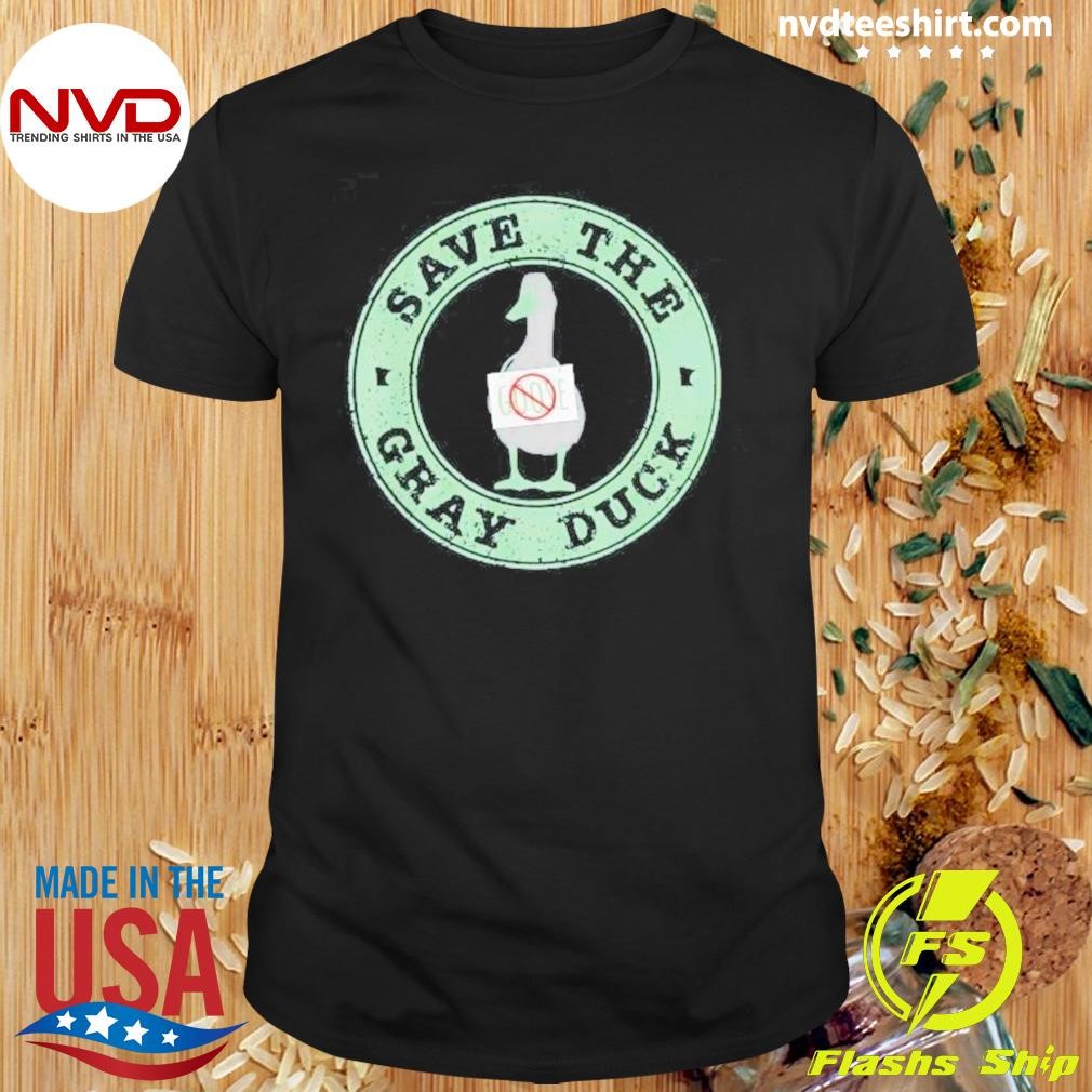 Save the Gray Duck Shirt