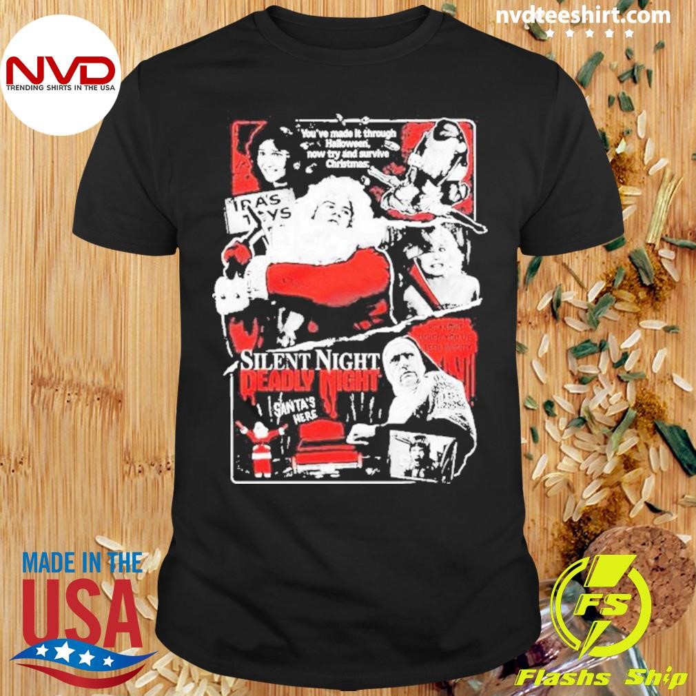 Silent Night Deadly Night Punish Santa Here’s You’re Made It Through Halloween Now Try And Survive Christmas Shirt