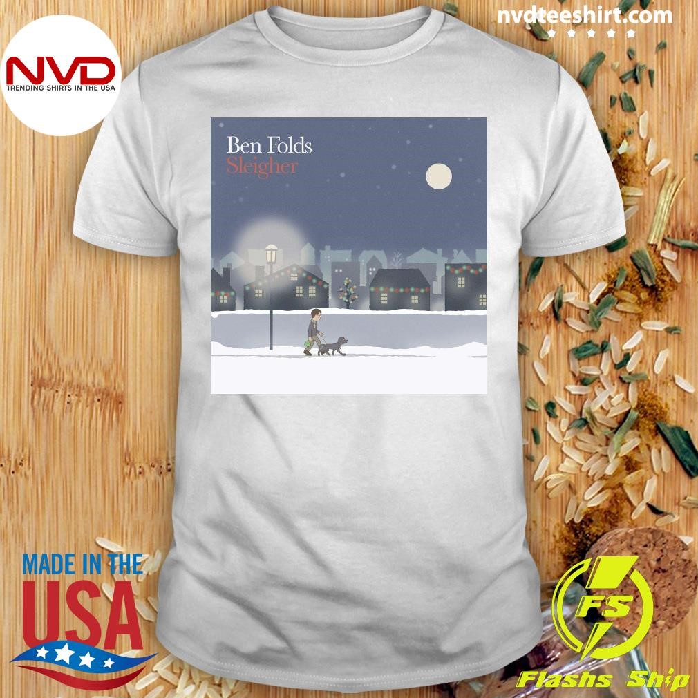 Sleigher by Ben Folds Shirt