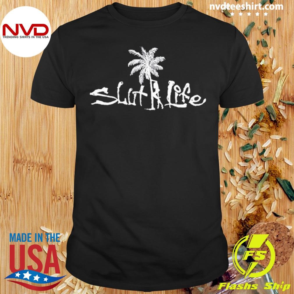 Slut Life Salt Life 2024 Shirt