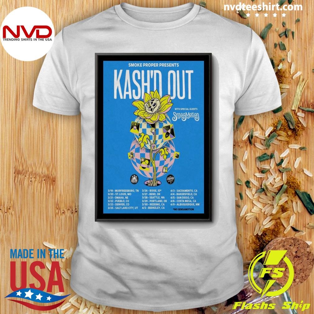 Smoke Proper Presents Kash'n Out With Special Guests Sensa Motion March & April 2025 Shirt