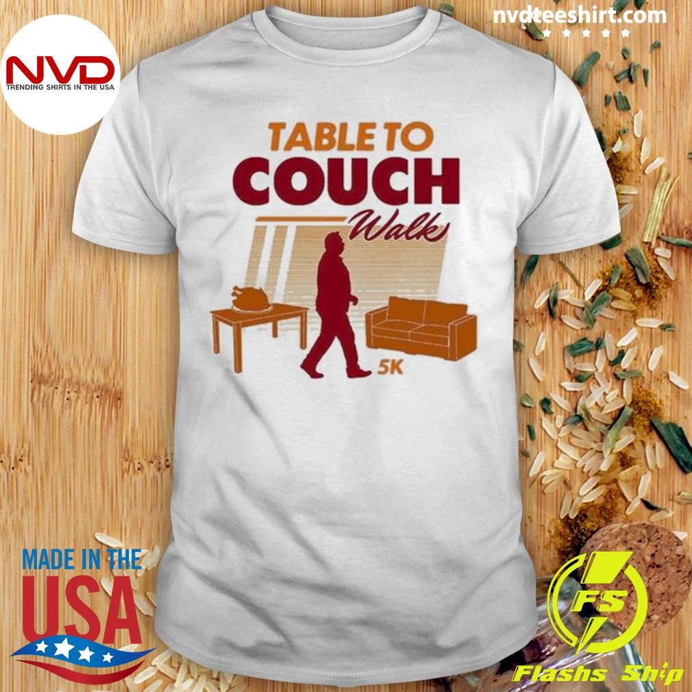 Table To Couch 5K Thanksgiving 2024 Shirt