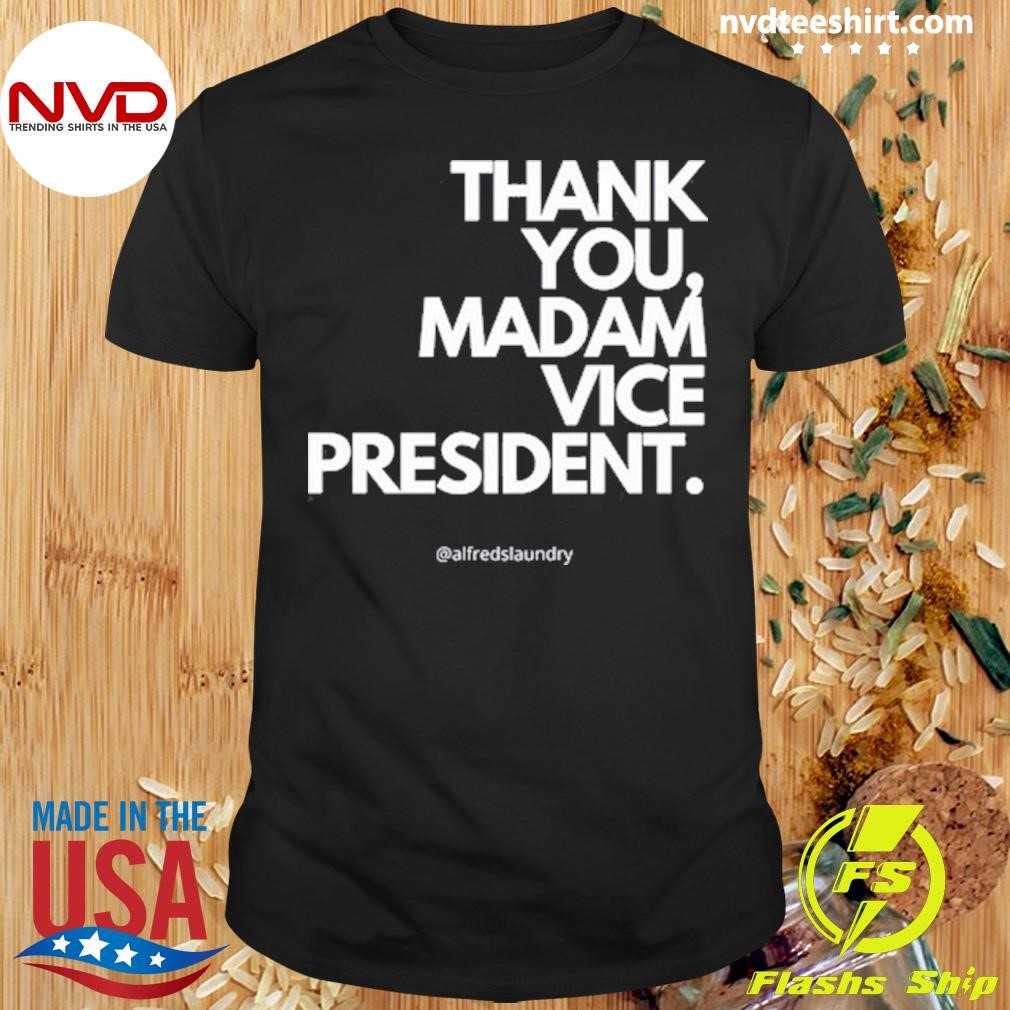 Thank You Madam Vice President Shirt