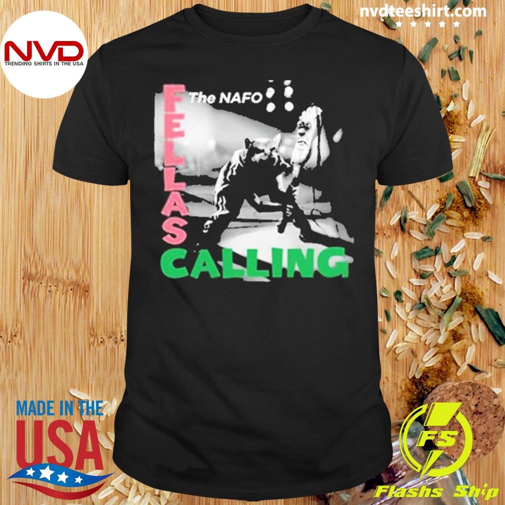 The Nafo Fellas Calling Shirt