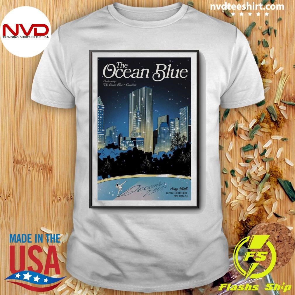 The Ocean Blue December 7 2024 New York NY Show Shirt