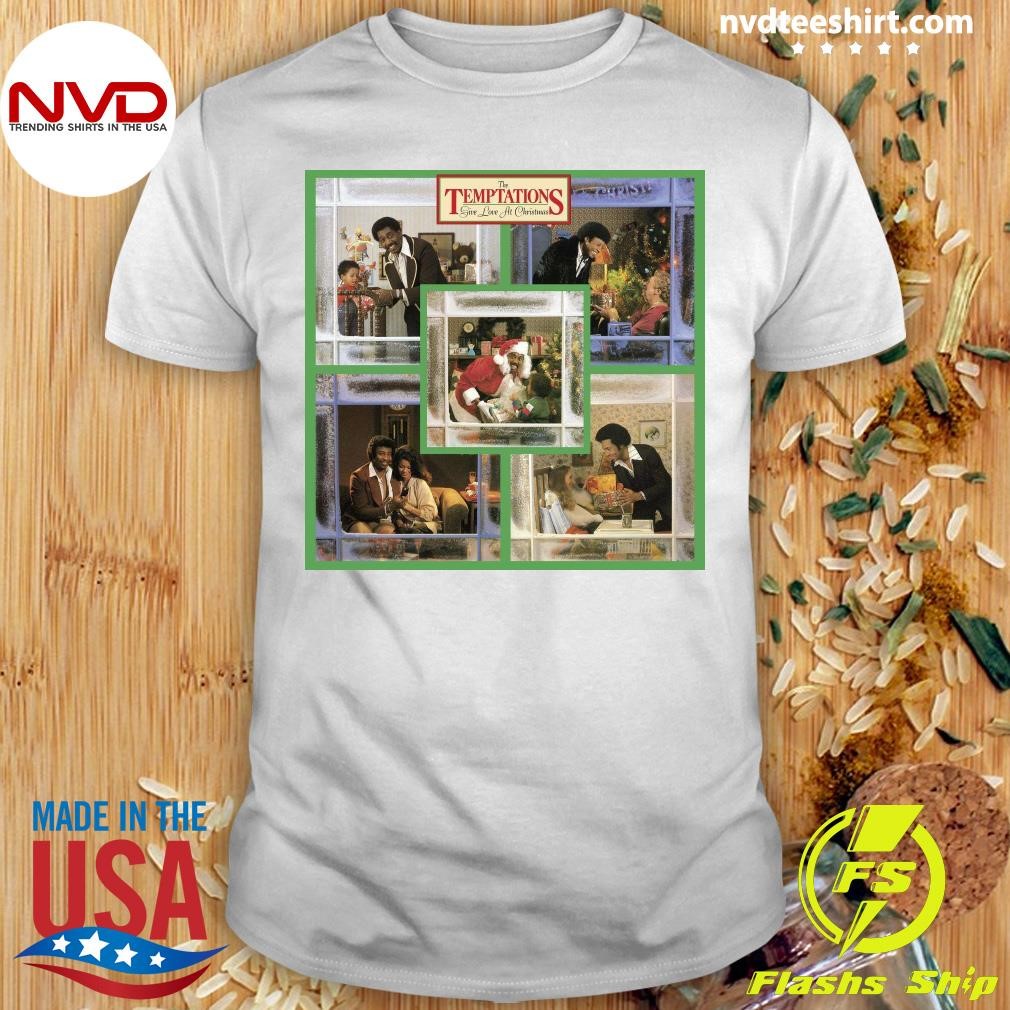 The Temptations Give Love At Christmas Shirt