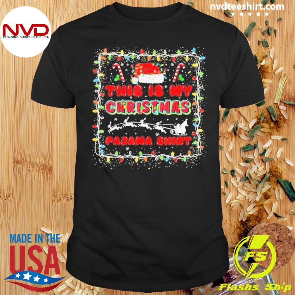 This Is My Christmas Pajamas Xmas 2024 Shirt