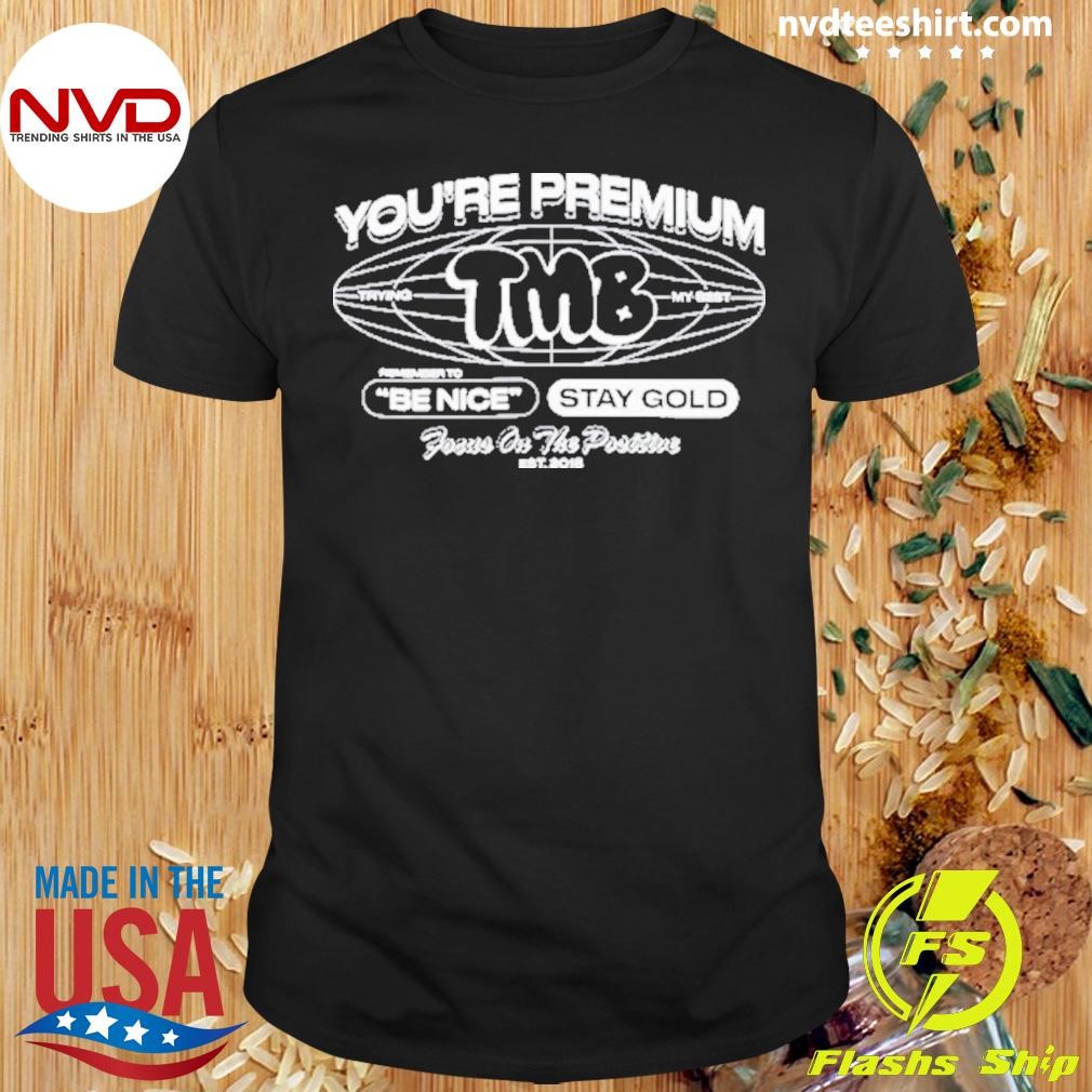 Tmb You’re Premium Shirt