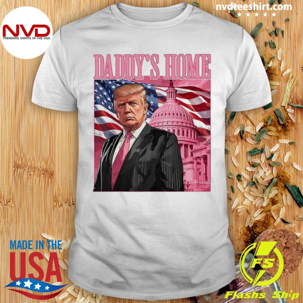 Trump 2024 Take America Back Daddy’s Home Trump Pink 2024 Celebrate Trump’s Win Shirt