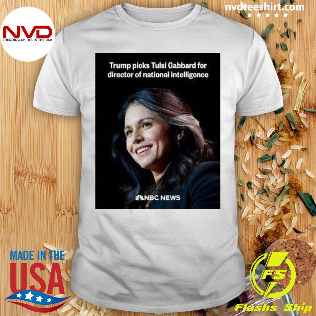 Trump Picks Tulsi Gabbard For Director Of National Intelligence Shirt