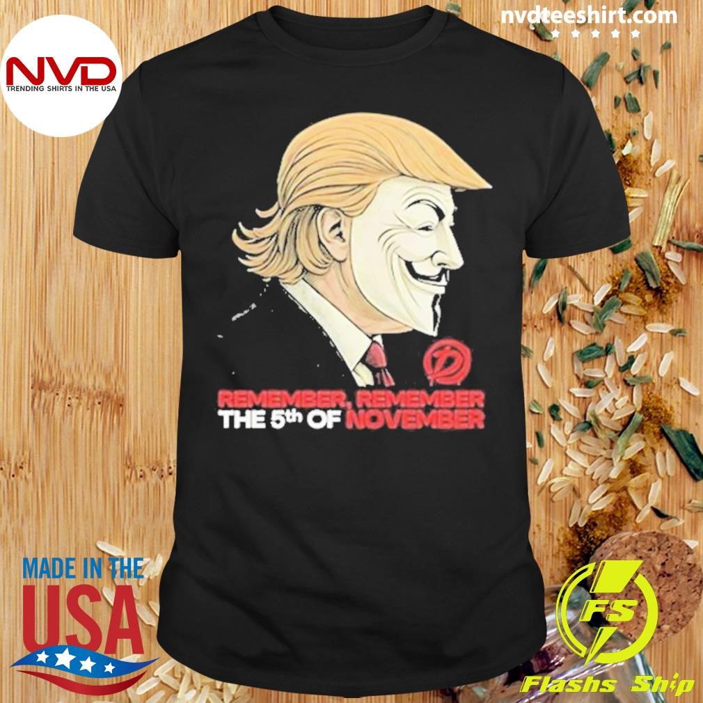 Trump Remember Remember The 5th Of November Shirt