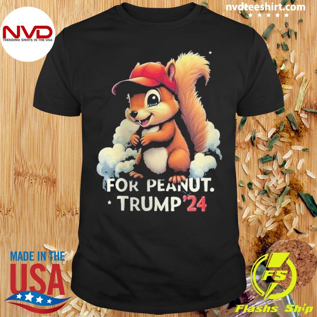 Trump Squirrel Peanut Maga Trump Election 2024 Shirt