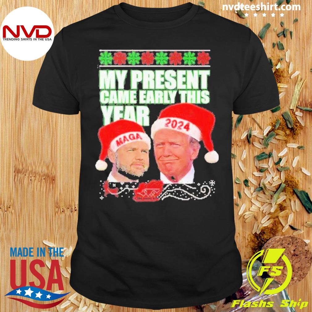 Trump Vance My Present Came Early This Year 2024 Christmas Shirt