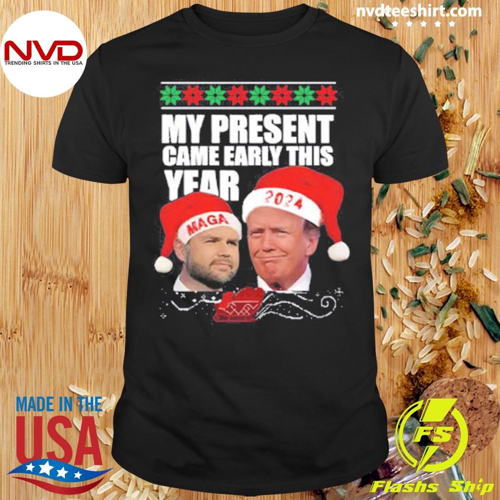 Trump Vance My Present Came Early This Year Maga 2024 Christmas Shirt