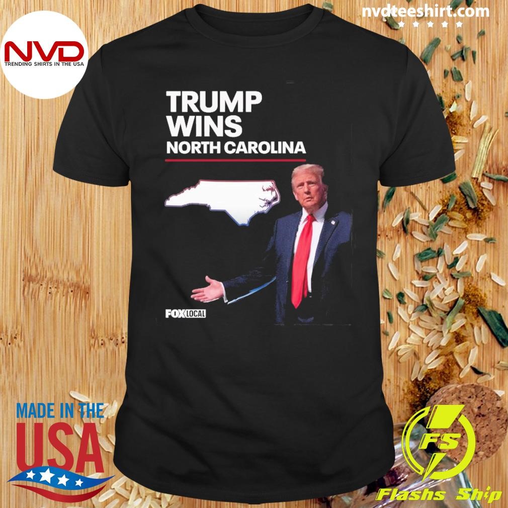 Trump Wins North Carolina’s 16 Electoral Votes Shirt