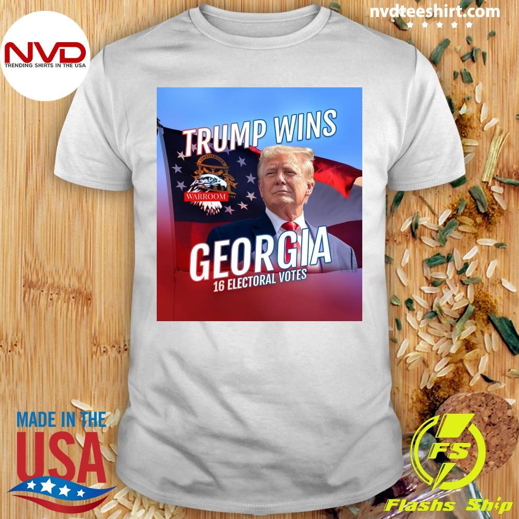 Trump Wins Warroom Georgia 16 Electoral Votes Shirt