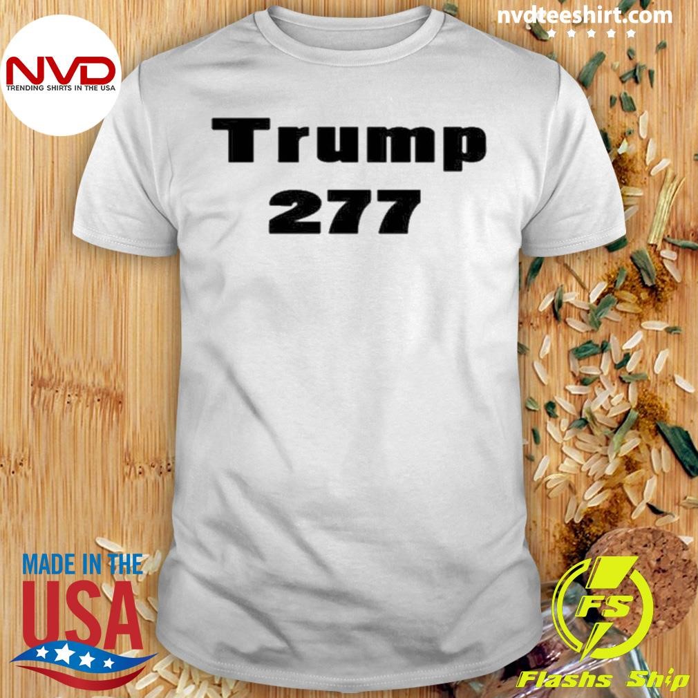 Trump Won 277 President 2024 Shirt