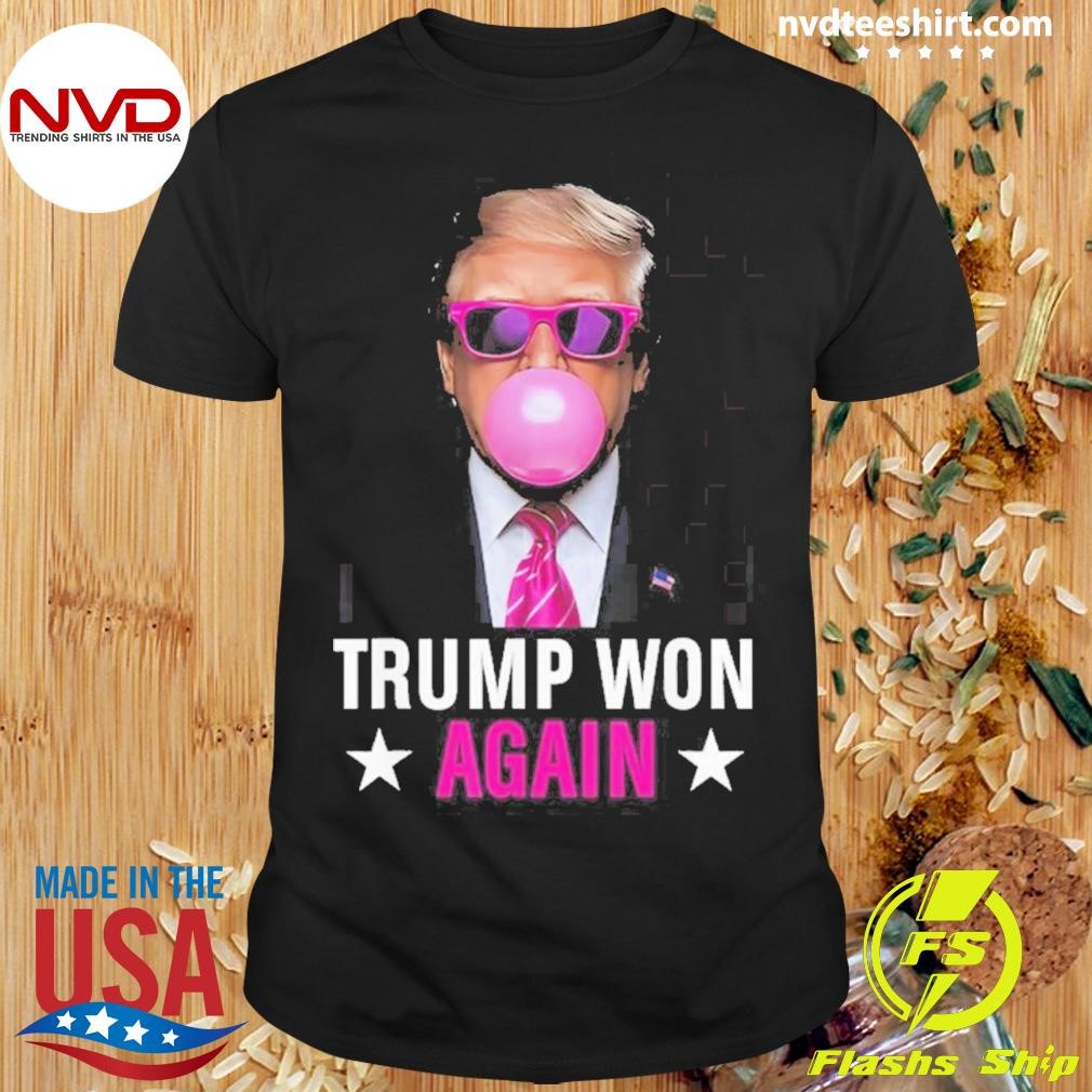 Trump Won Again 2024 Election Vote President 47th American Shirt