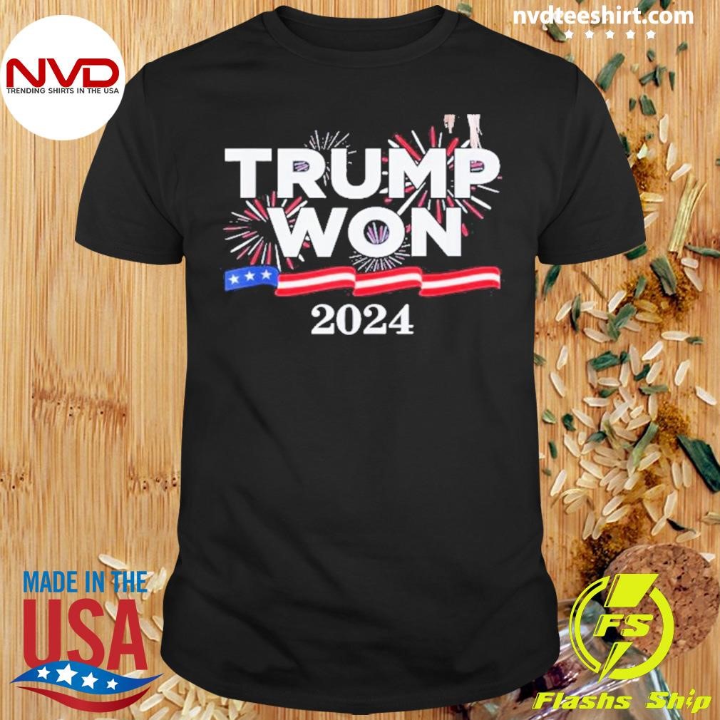 Trump Won Again 47th President Shirt