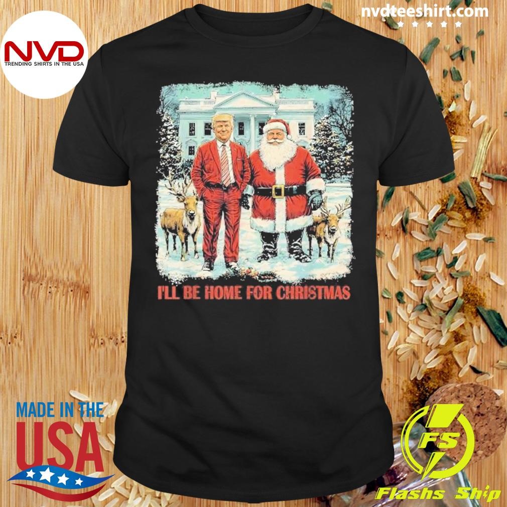 Trump Xmas Santa I’ll Be Home For Christmas Costume 2024 Shirt