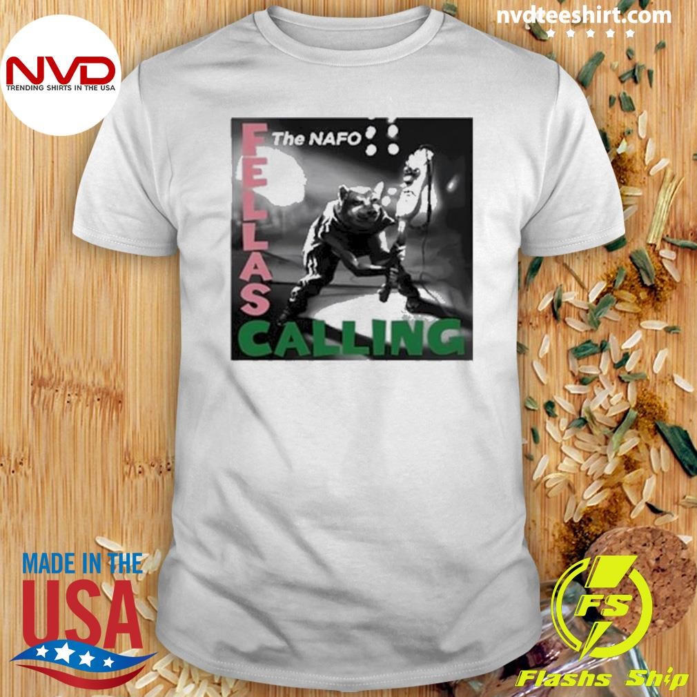 The Nafo Fellas Calling Shirt