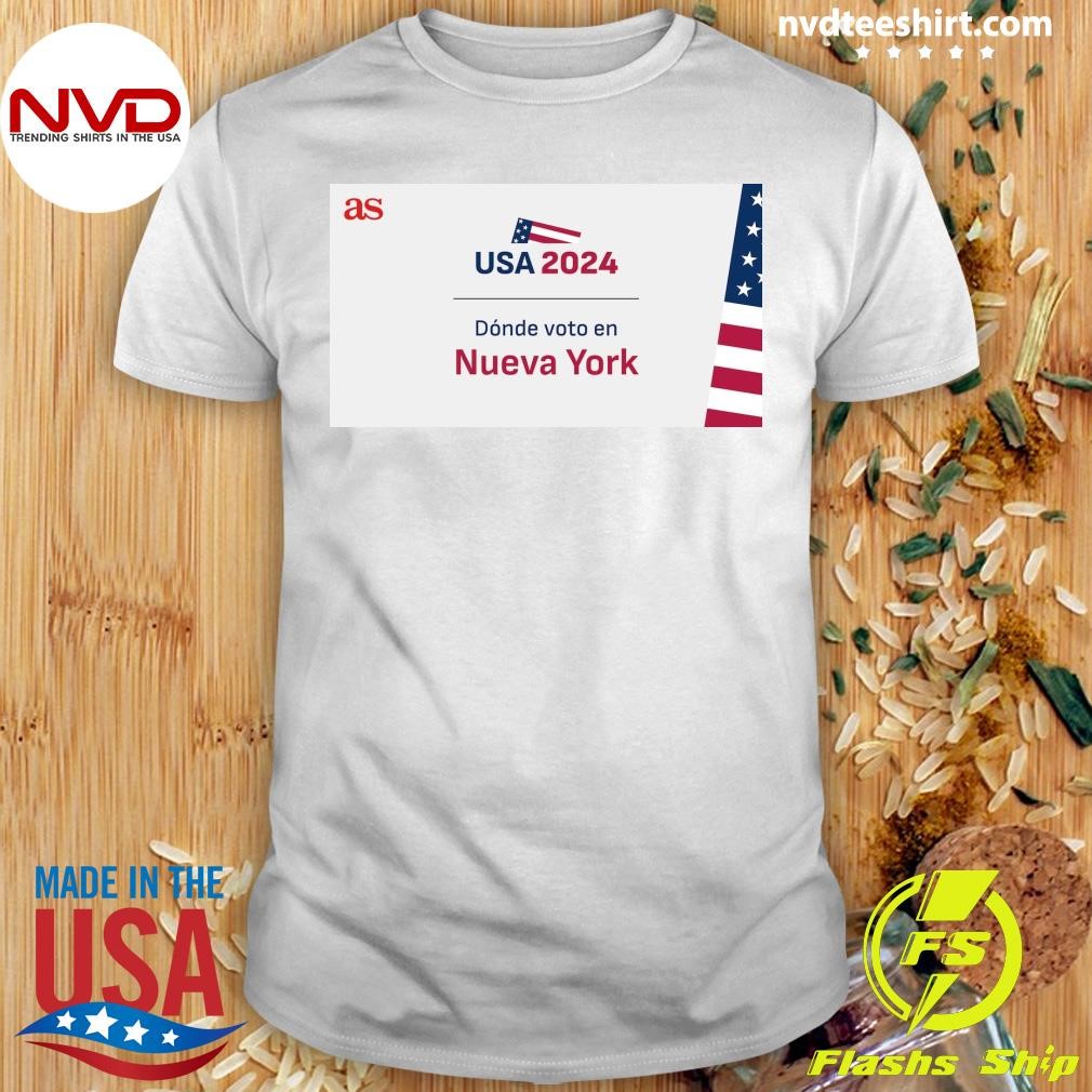 USA 2024 Dónde voto en Nueva York Shirt